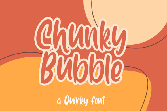 Chunky Bubble: A Font to Brighten Your Brand