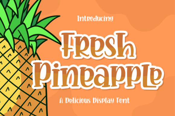 Fresh Pineapple: A Font That Makes Your Brand Communication Joyful